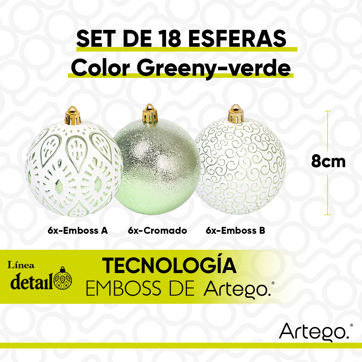 Esferas para árbol navidad Artego de 8 cm de diámetro paq 18 esferas Verde claro *Línea Detail estilos emboss y cromado