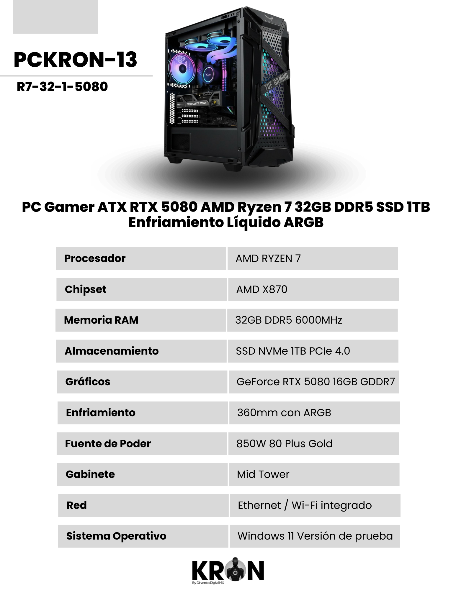 PC Gamer KRON KRON-13 ATX AMD Ryzen 7 RTX 5080 32GB DDR5 SSD 1TB Enfriamiento Líquido ARGB
