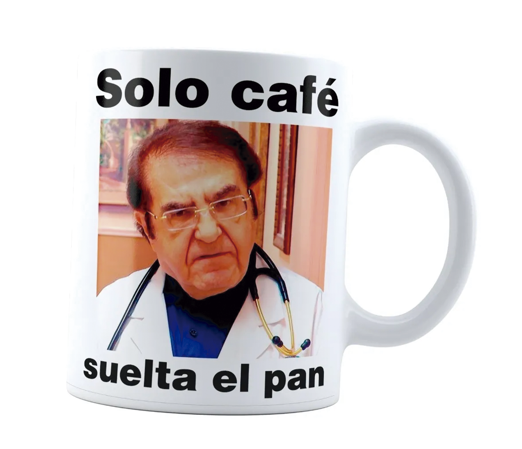 Taza Solo Café Suelta El Pan | Meme Doctor | nowz | Cerámica Blanca 11 oz | Para Café o té