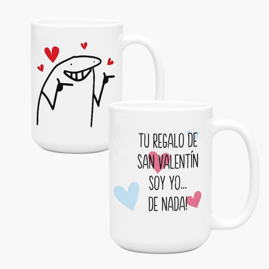 Taza Grande Tu regalos de San Valentín soy Yo, de nada!! | San Valentín | flork enamorado | Frase divertida I amor | Cerámica Blanca 15 oz