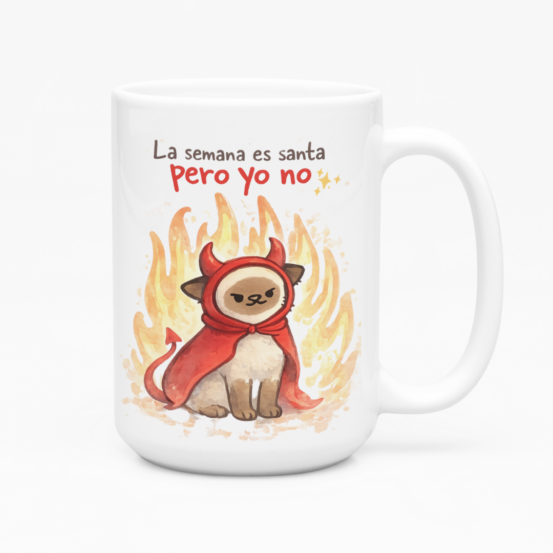 Taza Grande La semana es santa, Pero yo no | diablito | gatito siamés | Frase divertida I santos | Cerámica Blanca 15 oz