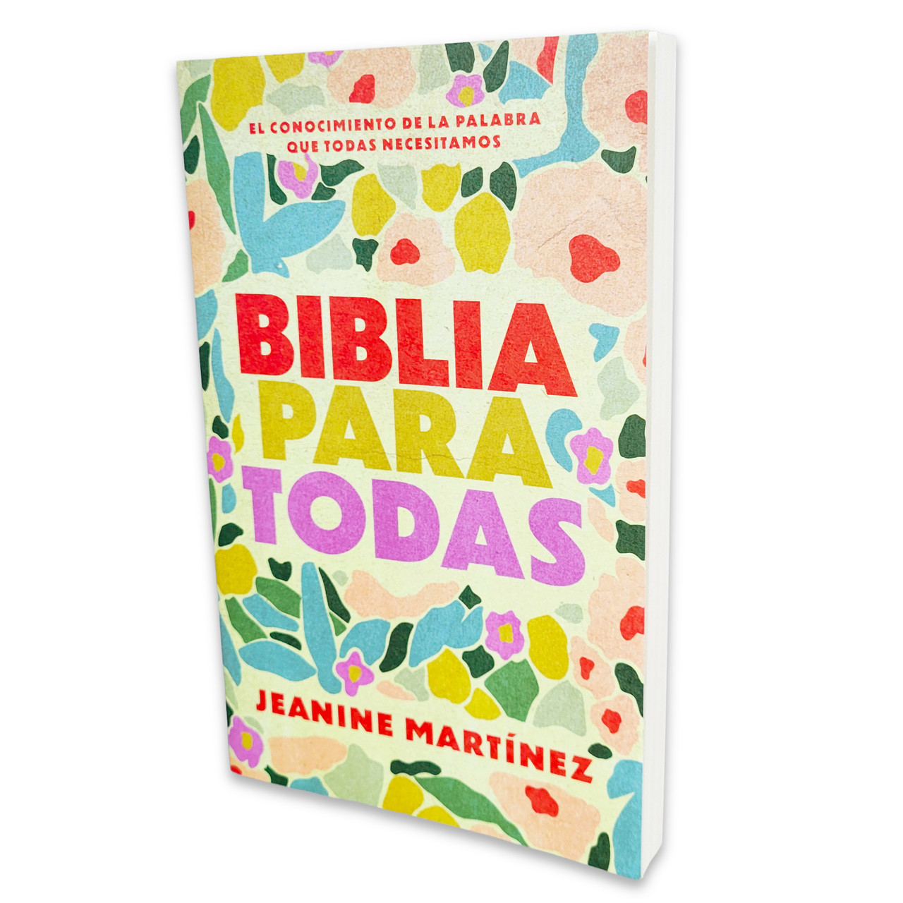 Biblia para todas: el conocimiento de la palabra que todas necesitamos - Jeanine Martínez